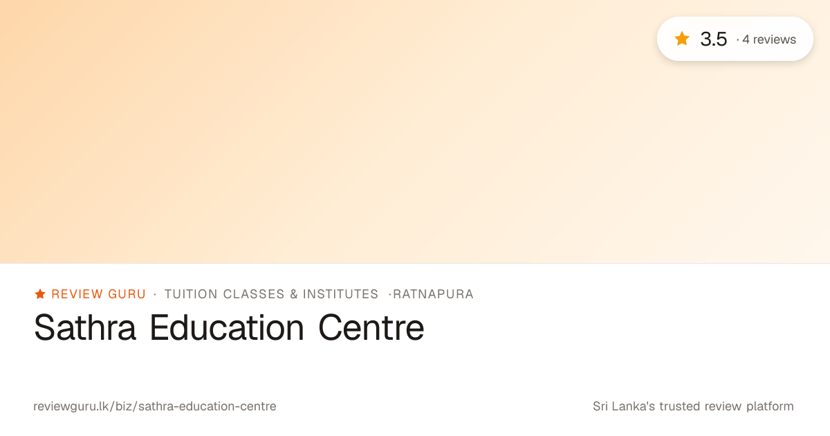 3.5★ Sathra Education Centre · Read 4 reviews · Review Guru